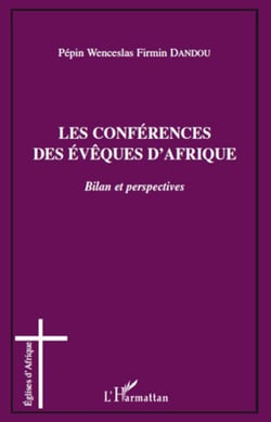 Les conférences des évêques d'Afrique - Bilan et perspectives