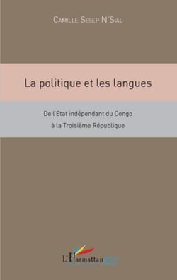La politique et les langues - De l'Etat indépendant du Congo à la Troisième République