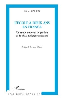 L'école à deux ans en France - Un mode nouveau de gestion de la chose publique éducative