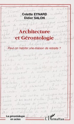 Architecture et gérontologie - Peut-on habiter une maison de retraite?