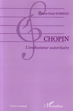 Chopin - L'enchanteur autoritaire