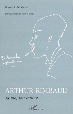 Arthur Rimbaud - Sa vie, son oeuvre
