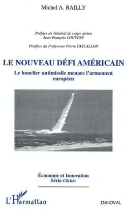 Le nouveau défi américain - Le bouclier antimissile menace l'armement européen