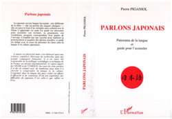 Parlons japonais - Panorama de la langue et guide pour l'assimiler