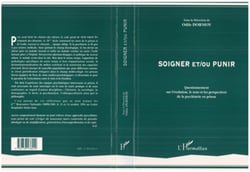 Soigner et/ou punir - Questionnement sur l'évolution, le sens et les perspectives de la psychiatrie en prison