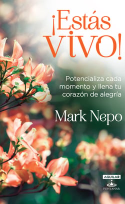 ¡Estas vivo! - Potencializa cada momento y llena tu corazón de alegría