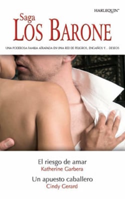 Un apuesto caballero - El riesgo de amar - Los Barone (7)