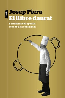 El llibre daurat - La història de la paella com no s'ha contat mai