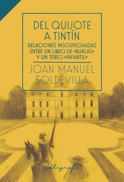 Del Quijote a Tintín - Relaciones insospechadas entre un libro de "burlas" y un tebeo "infantil"