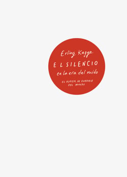 El silencio en la era del ruido - El placer de evadirse del mundo