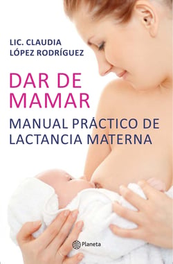 Dar de mamar - Manual practico de lactancia materna