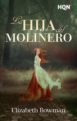 La hija del molinero - El mejor regalo para San Valentín, una novela de Harlequin
