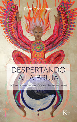 Despertando a la bruja - Sobre la magia y el poder de las mujeres