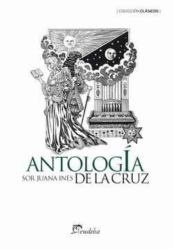 Antología - Sor Juana Inés de  la Cruz