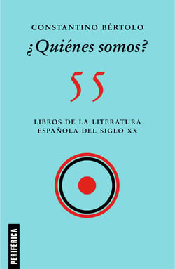 ¿Quiénes somos? - 55 libros de la literatura española del siglo XX