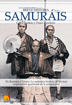 Breve Historia de Los Samurais - De Ronnins a Ninjas: La auténtica historia de los más implacables guerreros de la antigüedad.