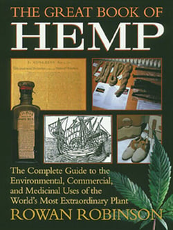 The Great Book of Hemp - The Complete Guide to the Environmental, Commercial, and Medicinal Uses of the World's Most Extraordinary Plant