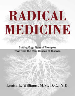 Radical Medicine - Cutting-Edge Natural Therapies That Treat the Root Causes of Disease