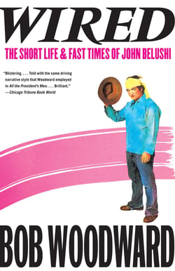Wired - The Short Life &amp; Fast Times of John Belushi