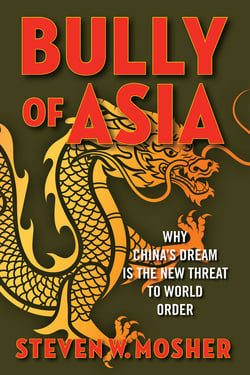 Bully of Asia - Why China's Dream is the New Threat to World Order