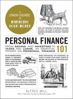 Personal Finance 101 - From Saving and Investing to Taxes and Loans, an Essential Primer on Personal Finance