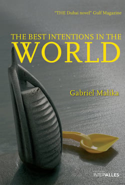The Best Intentions in the World - Intriguing Novel at the Heart of Dubai