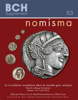 Nomisma - la circulation monétaire dans le monde grec antique - actes du colloque international, Athènes, 14-17 avril 2010