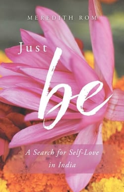 Just Be - A Search for Self-Love in India