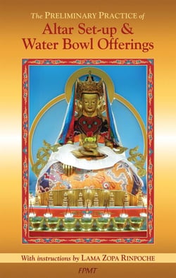 The Preliminary Practice of Altar Set-up &amp; Water Bowl Offerings eBook