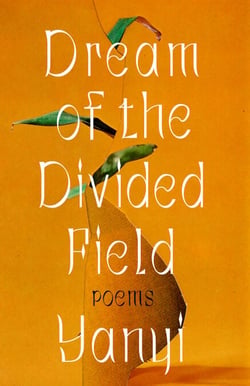 Dream of the Divided Field - Poems