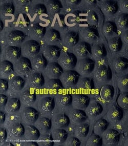 Les Carnets du paysage n° 46 - D'Autres agricultures - D'Autres agricultures
