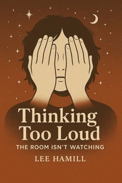 Thinking Too Loud The Room Isn't Watching - Thinking Too Loud, #2
