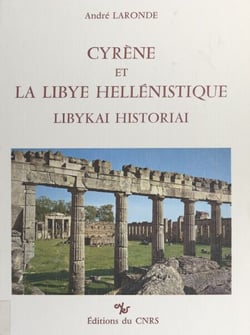 Cyrène et la Libye hellénistique - Libykai historiai : de l'époque républicaine au principat d'Auguste
