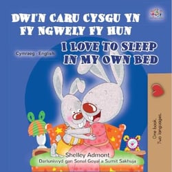 Dwi'n Caru Cysgu Yn Fy Ngwely Fy Hun I Love to Sleep in My Own Bed - Welsh English Bilingual Collection