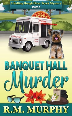 Banquet Hall Murder (A Rolling Dough Pizza Truck Mystery Book 4) - Rolling Dough Pizza Truck Mystery, #4