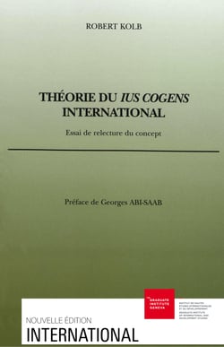 Théorie du ius cogens international - Essai de relecture du concept