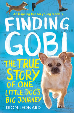 Finding Gobi (Younger Readers edition) - The true story of one little dog’s big journey