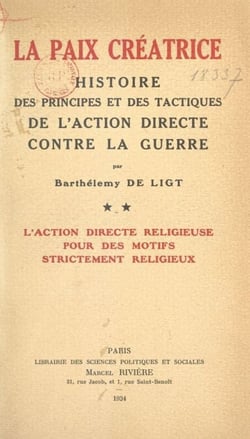La paix créatrice : histoire des principes et des tactiques de l'action directe contre la guerre (2). L'action directe religieuse pour des motifs strictement religieux