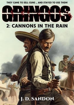 Gringos #2: Cannons in the Rain (An Adventure Novel of the Mexican Revolution) - GRINGOS, #2