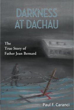 Darkness at Dachau: The True Story of Father Jean Bernard