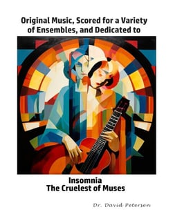 Original Music, Scored for a Variety of Ensembles, and Dedicated to Insomnia, The Cruelest of Muses - Music Scores, #6