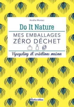 Mes emballages zéro déchet - Upcycling et créations maison