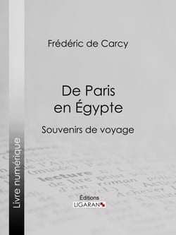 De Paris en Égypte - Souvenirs de voyage