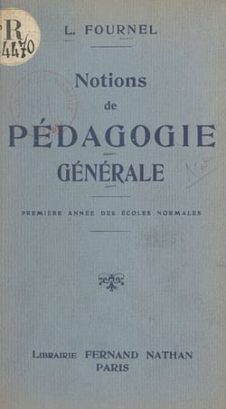 Notions de pédagogie générale - Programmes du 20 août 1920. Première année des écoles normales