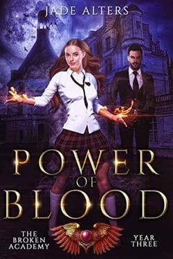 Power Of Blood - The Broken Academy, #3