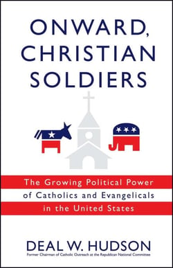 Onward, Christian Soldiers - The Growing Political Power of Catholics and Evangelicals in the United States