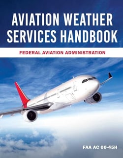 Aviation Weather Services Handbook - FAA AC 00-45H