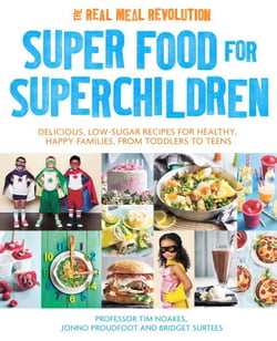 Super Food for Superchildren - Delicious, low-sugar recipes for healthy, happy children, from toddlers to teens