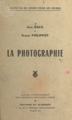 La photographie - Centres d'entraînement aux méthodes d'éducation active