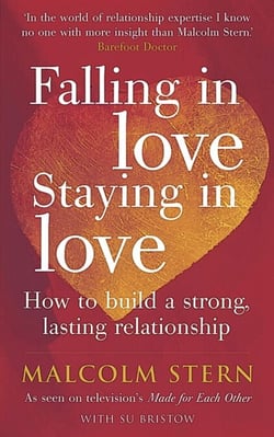 Falling In Love, Staying In Love - How to build a strong, lasting relationship